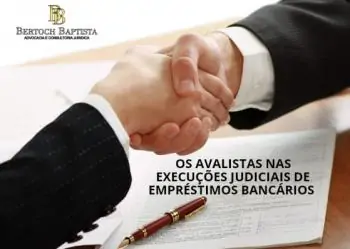 OS AVALISTAS NAS EXECUÇÕES JUDICIAS DE EMPRÉSTIMOS BANCÁRIOS