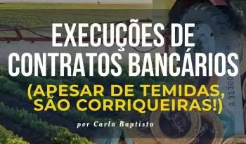EXECUÇÕES DE CONTRATOS BANCÁRIOS, APESAR DE TEMIDAS, SÃO CORRIQUEIRAS!